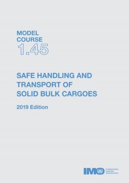 IMO T-145 E Model course: Safe handling and transport of solid bulk cargoes, 2019 Edition